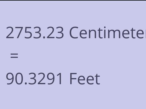 2753.23 CM TO FEET