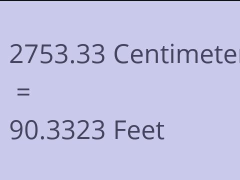 2753.33 CM TO FEET