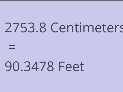 2753.8 CM TO FEET