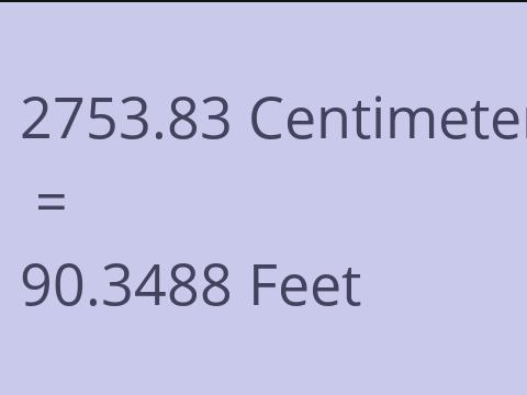 2753.83 CM TO FEET