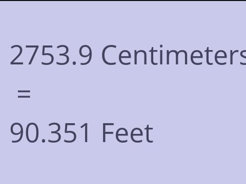 2753.9 CM TO FEET
