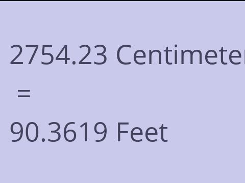 2754.23 CM TO FEET