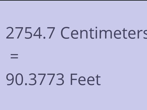 2754.7 CM TO FEET