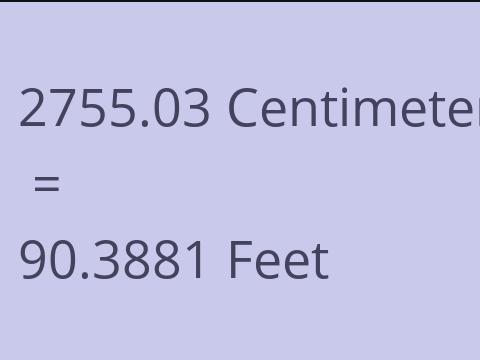 2755.03 CM TO FEET