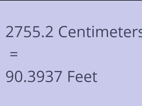 2755.2 CM TO FEET