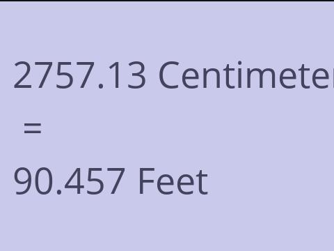 2757.13 CM TO FEET