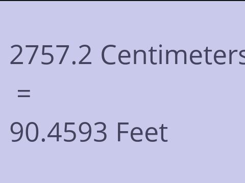 2757.2 CM TO FEET