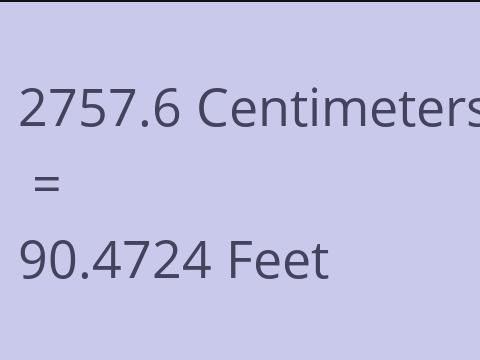 2757.6 CM TO FEET