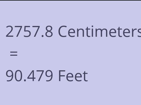 2757.8 CM TO FEET