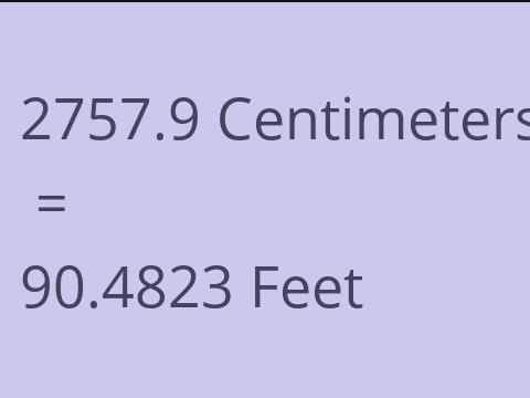 2757.9 CM TO FEET