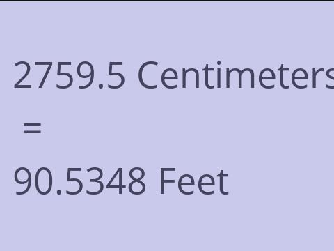 2759.5 CM TO FEET
