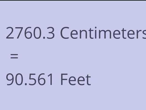 2760.3 CM TO FEET