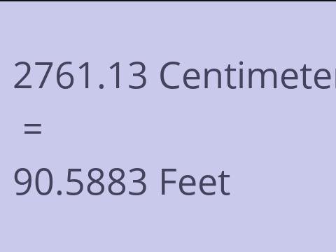 2761.13 CM TO FEET