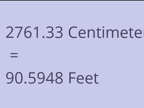 2761.33 CM TO FEET