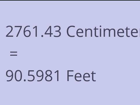 2761.43 CM TO FEET