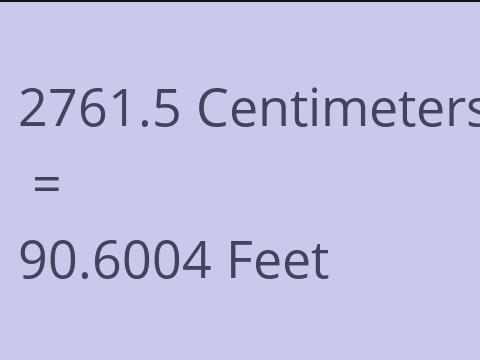 2761.5 CM TO FEET