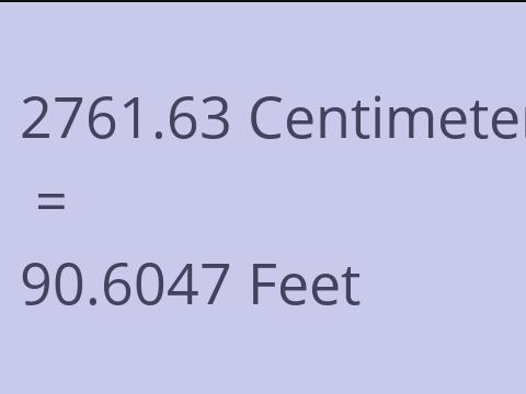 2761.63 CM TO FEET
