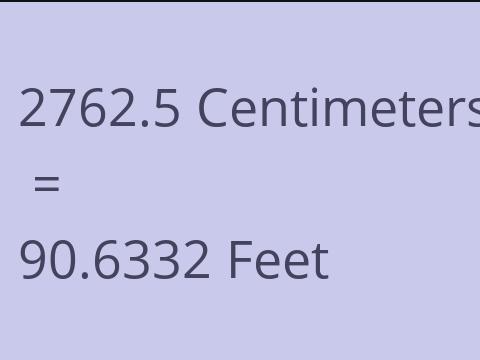 2762.5 CM TO FEET