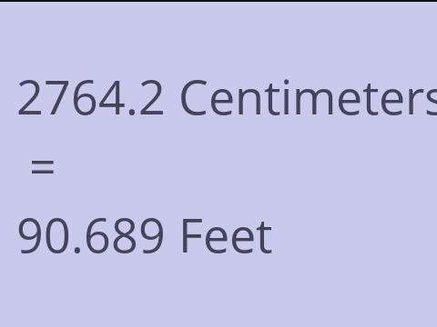 2764.2 CM TO FEET