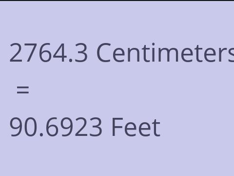 2764.3 CM TO FEET