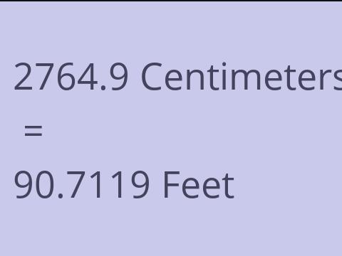 2764.9 CM TO FEET