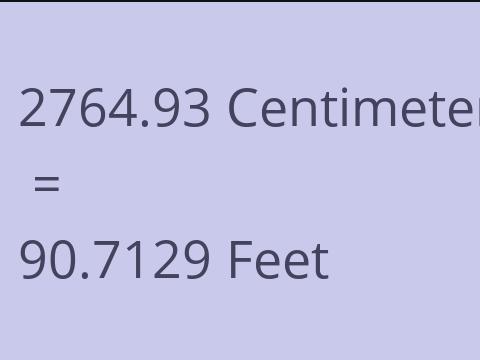 2764.93 CM TO FEET