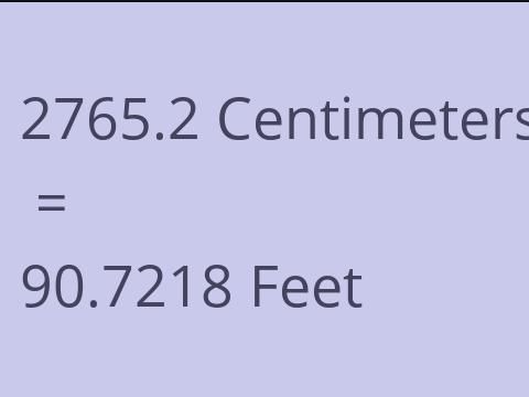 2765.2 CM TO FEET