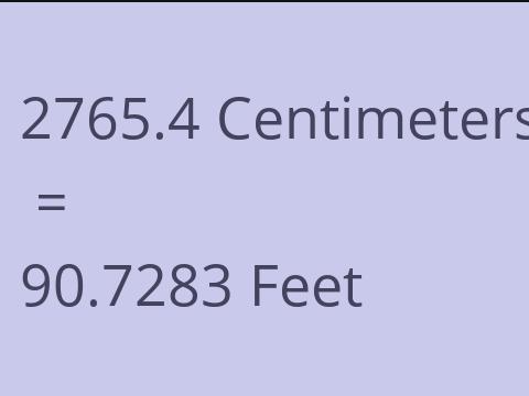 2765.4 CM TO FEET