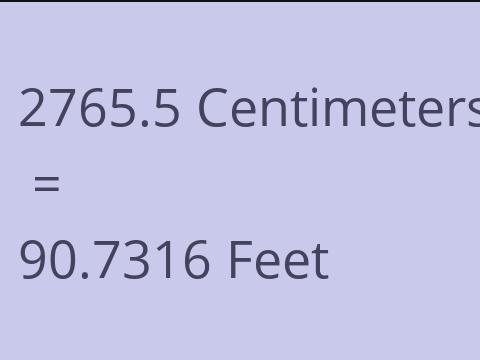 2765.5 CM TO FEET