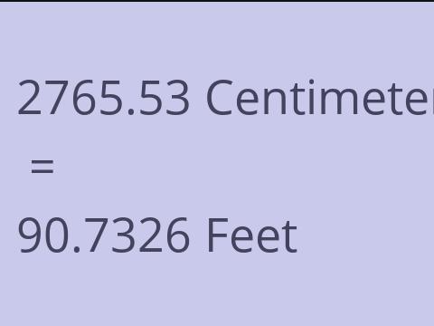 2765.53 CM TO FEET