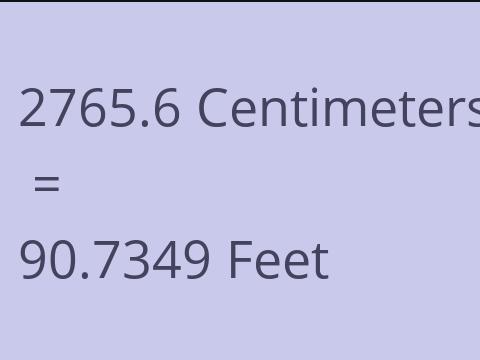 2765.6 CM TO FEET