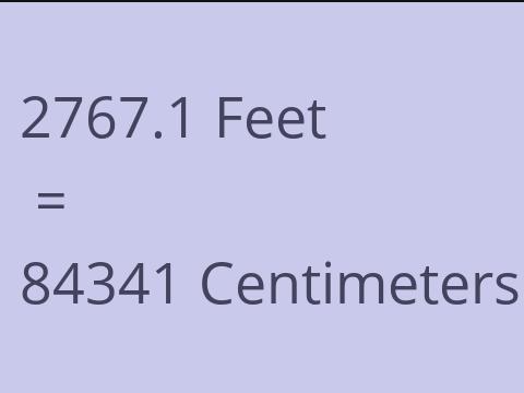 2767.1 FEET TO CM