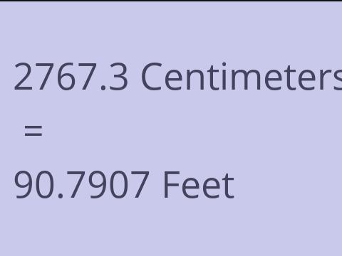 2767.3 CM TO FEET