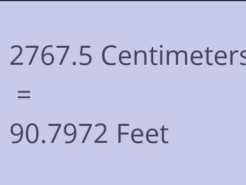 2767.5 CM TO FEET