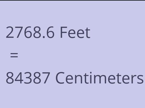 2768.6 FEET TO CM
