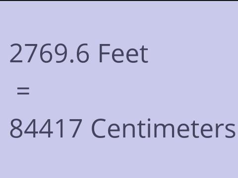 2769.6 FEET TO CM