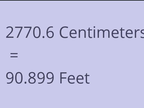 2770.6 CM TO FEET