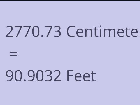 2770.73 CM TO FEET