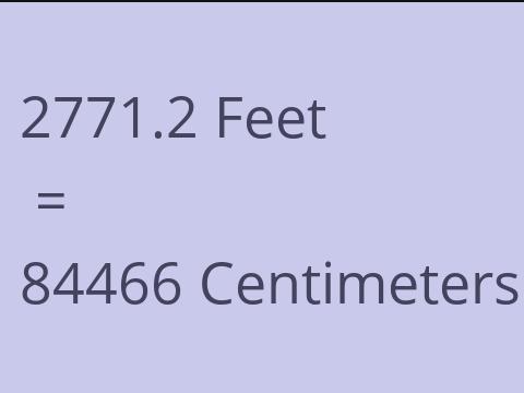 2771.2 FEET TO CM