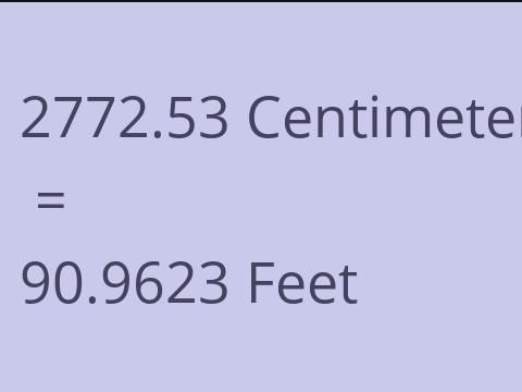 2772.53 CM TO FEET