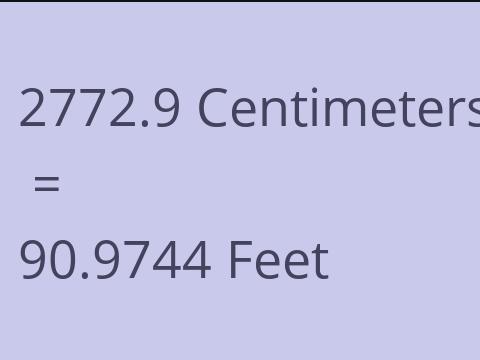 2772.9 CM TO FEET