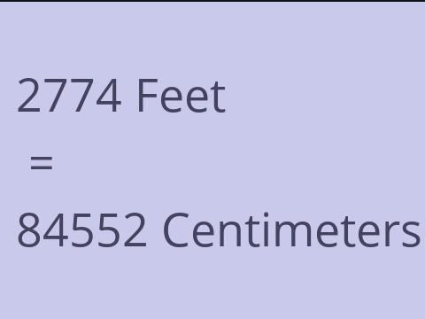 2774 FEET TO CM