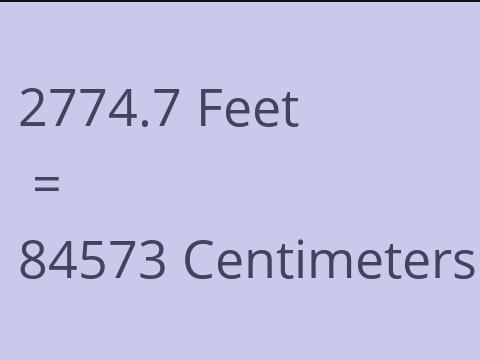 2774.7 FEET TO CM