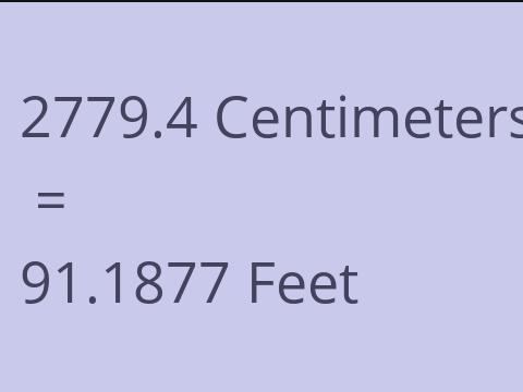 2779.4 CM TO FEET