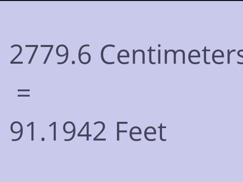 2779.6 CM TO FEET