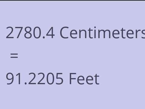 2780.4 CM TO FEET