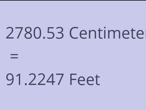 2780.53 CM TO FEET