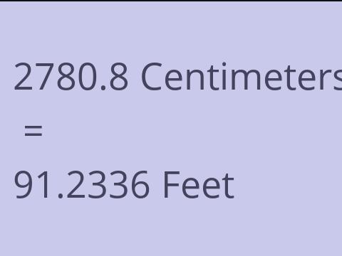 2780.8 CM TO FEET