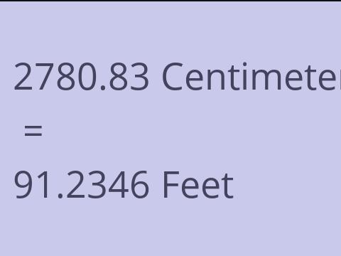 2780.83 CM TO FEET