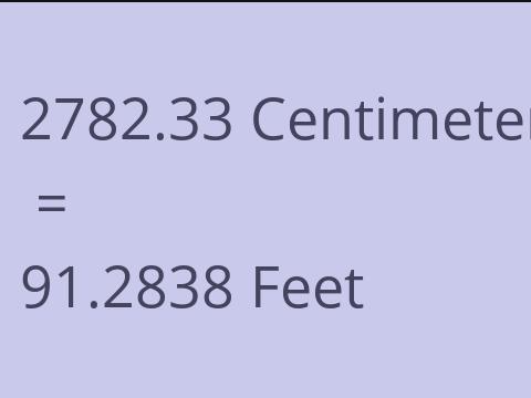 2782.33 CM TO FEET